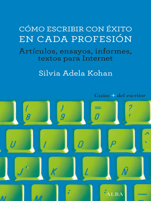 Title details for Cómo escribir con éxito en cada profesión by Silvia Adela Kohan - Available